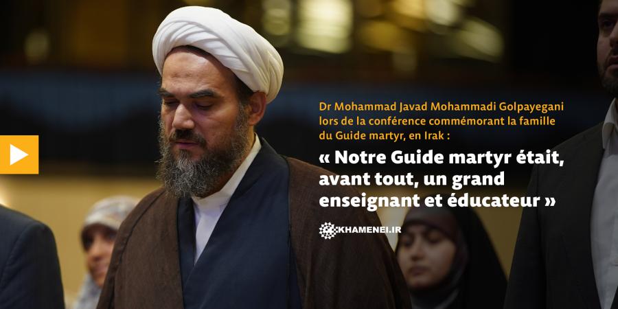 « Notre Guide martyr était, avant tout, un grand enseignant et éducateur »